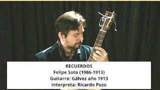 Recuerdos - Felipe Soto (1885-1913) | Guitar: 1913 Gálvez