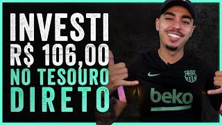 APRENDA A INVESTIR NO TESOURO SELIC! INVESTI APENAS R$ 106