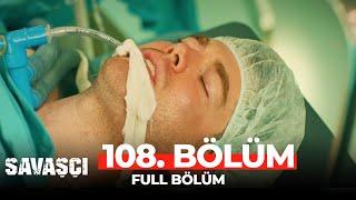 Savaşçı 108. Bölüm