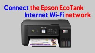 Connect the Epson EcoTank printer to the Internet Wi Fi network