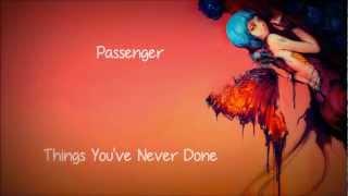 Passenger - Things You've Never Done [Lyrics]