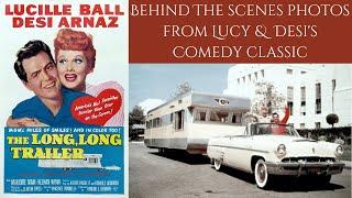 Behind The Scenes Photos From Lucy & Desi's Theatrical Comedy Classic - THE LONG, LONG TRAILER  1953