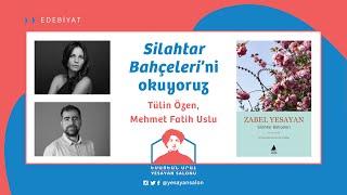 Silahtar Bahçeleri’ni okuyoruz. Tülin Özen, Mehmet Fatih Uslu