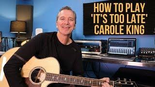 How to play 'It's Too Late' by Carole King