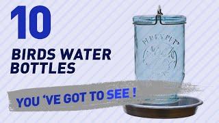 Top 10 Birds Water Bottles // Birds Lover Channel Presents: