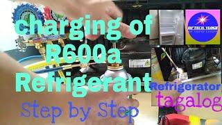 How to charging R600a refrigerant of refrigerator step by step in tagalog