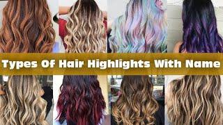 Types Of Hair Highlights With Name || Best hair highlight idea || Hair highlight color names