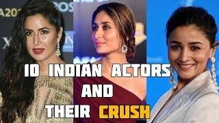 10 Indian Actors and their Crush