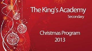 The King's Academy- H.S. Christmas Program 2013