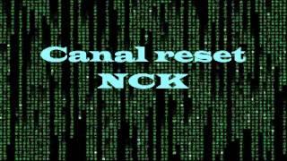 Canal Reset NCK