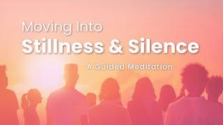 Moving Into Stillness & Silence • Guided Energy Meditation