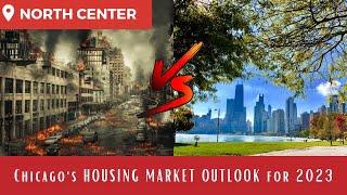 Chicago's HOUSING MARKET OUTLOOK for 2023 | North Center, Chicago