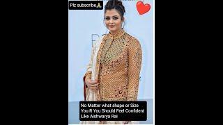 No Matter what shape or Size You R You Should Feel Confident Like Aishwarya Rai  #trending #viral