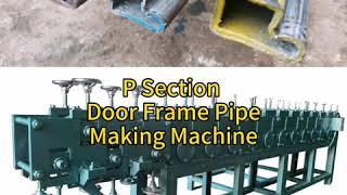 Door frame tube roll forming machine, door profile frame making machinery, door frame roll former