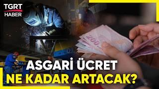 2025 Asgari Ücret İçin 4 Farklı Zam Senaryosu! En Yüksek Rakamlara Dikkat! - TGRT Haber