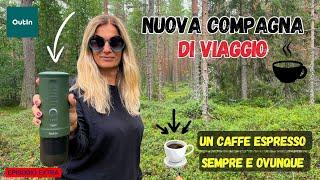 Recensione OUTIN NANO  macchina del caffè a BATTERIA perfetta per l'estate ESPRESSO sempre e ovunque