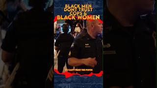 Why BLACK MEN Don't Trust Cops OR Women | Growing up Black