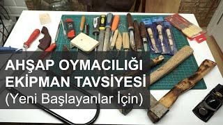 Ahşap Oymacılığı Hobisine Yeni Başlayanlar için Ekipman Tavsiyesi