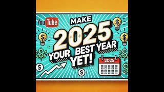 7 Steps To Make 2025 Your Best Year Yet