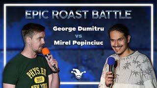 EPIC ROAST BATTLE (3) | Mirel Popinciuc vs. George Dumitru