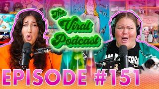 The Viral Podcast Ep. 151