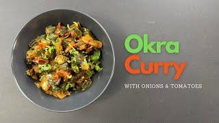 Bhindi Sabzi | Okra Curry With Onions & Tomatoes