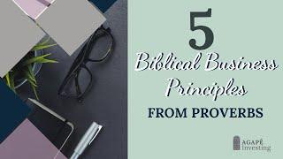 5 Biblical Business Principles From the Book of Proverbs