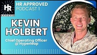 Kevin Holbert: Building Hyperleap, Jennie Johnson, Introview & JobSearcher - HR Approved Podcast 1