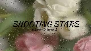 Shooting Stars Şarkı-Dünyası..1 (ingilizce pop)