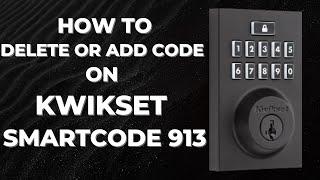 How to Delete or Add a User Code on Kwikset SmartCode 913