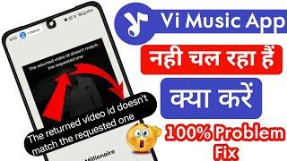 VI music app not working | The returned video id doesn't match the requested one problem Vi music |