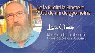 Ora de știință: „De la Euclid la Einstein. 2000 de ani de geometrie” – Conferință de Liviu Ornea