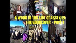 A Week in the Life of ABBEYLEEC THE BOOKLOVER - Part 1