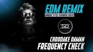 CHOODAKE DAMAN REMIX | UNIQUE STYLE FREQUENCY CHECK | SPEAKER CHECK | DJ SIDAY REMIX 2025 NEW