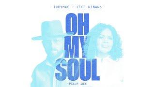 TobyMac, CeCe Winans - Oh My Soul (Psalm 103) (Audio)