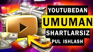 Youtubedan UMUMAN  Shartlarsiz  Pul ishlash || Youtubedan Pul  Ishlash || INTENETDAN PUL ISHLASH