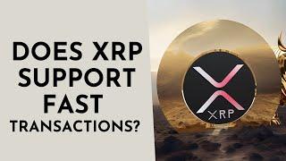 Does XRP Support Fast Transactions? 