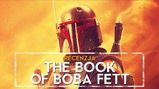 THE BOOK OF BOBA FETT - RECENZJA [HOLOCRON]