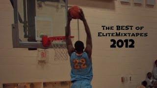 The BEST of EliteMixtapes 2012; INSANE Highlights!