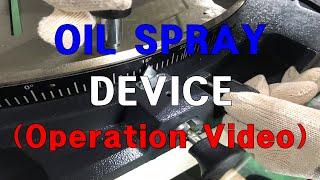 Oil spray device(Operation Video)