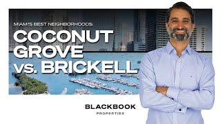 Coconut Grove or Brickell - What's the Best Miami Neighborhood?