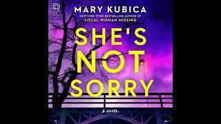 She's Not Sorry By Mary Kubica  | Audiobook Mystery, Thriller