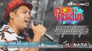 Begadang 2 - Brodin - New Monata Live Bodas Tukdana Indramayu