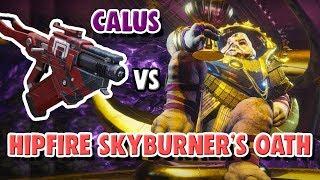 Destiny 2 - HIP FIRE Skyburner's Oath vs. Calus [One Phase]