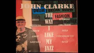 Jazzman John Clarke - Harwood Alley Song (San Francisco) by Bob Kaufman