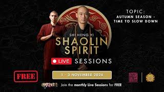 Shaolin Spirit Live Session „Autumn Season - Time To Slow Down“ 1st November, 7 AM CET