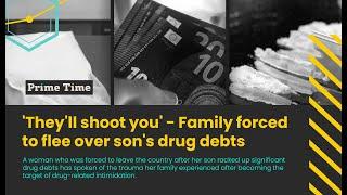 Prime Time: When Drug Debts Loom over Families