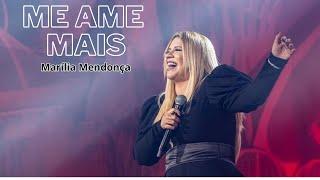 Marília Mendonça - Me Ame Mais ((LETRA))