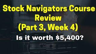 Stock Navigators Expert Course Review (Week 4) *YIKES!*