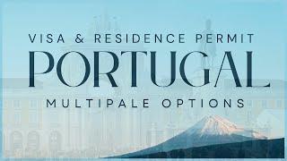 PORTUGAL MULTIPLE OPTIONS FOR VISA & RESIDENCE PERMIT